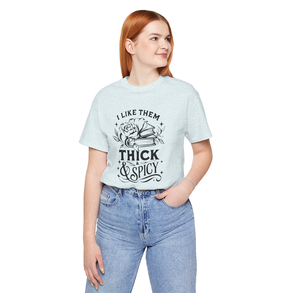 I Like Them Thick & Spicy Tee